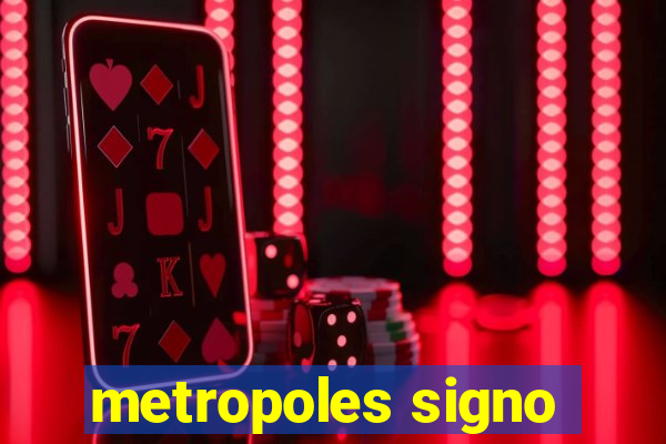 metropoles signo